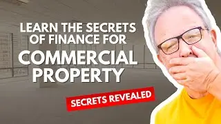 Learn the Secrets of Finance for Commercial Property