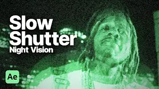 SLOW SHUTTER SPEED Night Vision Effect in After Effects