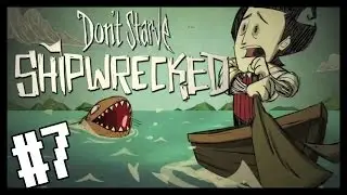 Don't Starve: Shipwrecked#7 - Отравились!