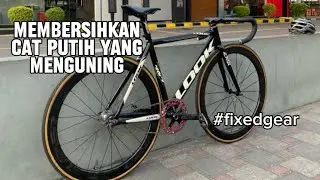 MENGATASI CAT PUTIH YANG MENGUNING | FIXED GEAR BIKE TIPS