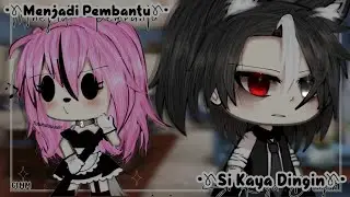 •𖤩Menjadi Pembantu Si Kaya Dingin 𖤩• [] •GLMM INDONESIA• [] by Guma