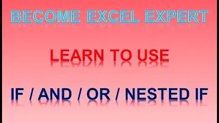 Learn to use IF / OR / AND / NestedIF in Excel with Conditions - 2 Examples Each