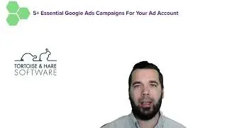 5 Plus Essential Google Ads Campaigns For Your Google Ads Account
