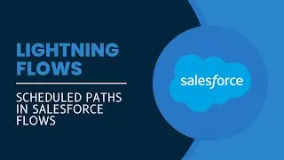 Scheduled Paths in Salesforce Flows
