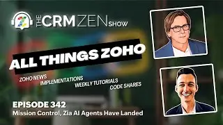 CRM Zen Show Episode 342 - Mission Control, Zia AI Agents Have Landed