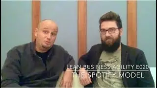 Lean Business Agility E020: The Spotify Model