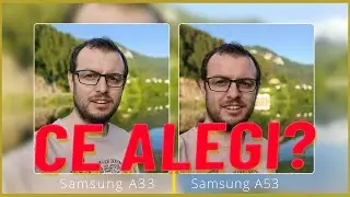 Samsung A33 vs Samsung A53 - comparație camere foto. Care iese câștigător?
