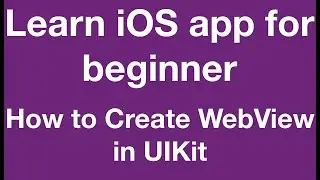 How to add WebView In UIKit | WebView In UIKit | Use of WebView In iOS App