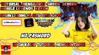 Tutorial mengganti Green screen Mobile Legends keren|No Pasword ||2022