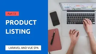 Part 13 - Product Listing - Laravel and Vue SPA Bangla Tutorial