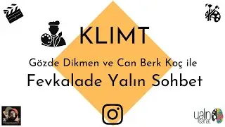 Klimt - Fevkalade Yalın Sohbet