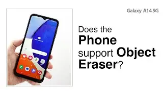 Does the Galaxy A14 5G support Object Eraser?