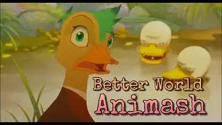Better World ~ Animash