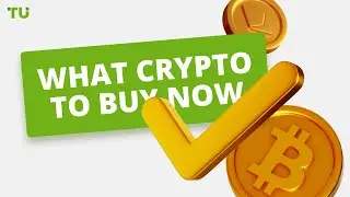 What Crypto to Buy Now - Best Cryptocurrency To Invest