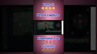 Photo capture in kinemaster | capture and save | capture and add as clip | capture add | Aj Techno