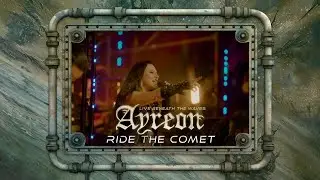 Ayreon - Ride The Comet (01011001 - Live Beneath The Waves)
