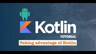 Create home screen Part 4 | Taking advantage of Kotlin - Android Kotlin Tutorial