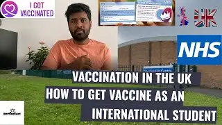 Vaccination in UK | How to get vaccine as an international student in the UK | NHS UK