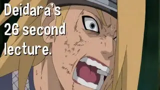 Deidara's 26 Second Lecture