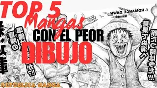 TOP 5 - MANGAS CON PEOR DIBUJO