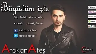 Atakan Ateş - Büyüdüm İşte