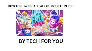 HOW TO DOWNLOAD FALL GUYS ON PC