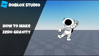 How to make Zero Gravity in Roblox! (Roblox Studio Scripting Tutorial 2023)