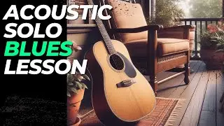 Acoustic Blues Guitar That You Can Play By Yourself  - Play Me Something!