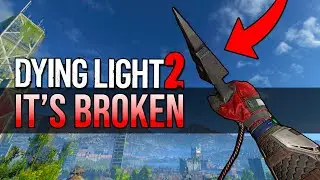 This Dying Light 2 Update Broke EVERTHING...