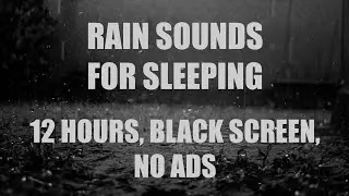 Rain Sounds for Sleeping | Black Screen | EXTRA LOUD | 12 Hours No Ads
