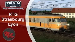 Train Simulator : RTG Strasbourg - Lyon