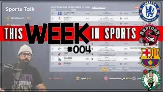 Sports Ep 4 - NBA, NFL, Raptors vs Celtics, Premier League & More!