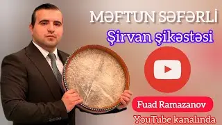 Məftun Səfərli - "Şirvan şikəstəsi" - 2023
