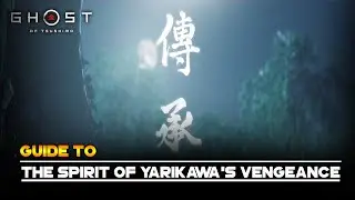 Ghost of Tsushima - How to do: The Spirit of Yarikawa's Vengeance