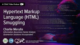 The CSIAC Podcast -  Hypertext Markup Language (HTML) Smuggling