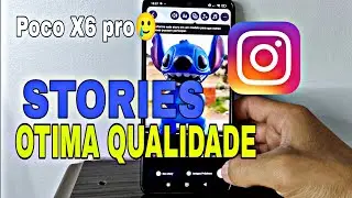 Poco x6 pro é bom para story no Instagram