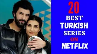 20 Best Turkish series on Netflix!!!!