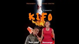 Sam Noel Feat Namuenge - Kifo