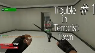Trouble in Terrorrist Town [TTT] - Traitor Gameplay/Let's Play Ep.1