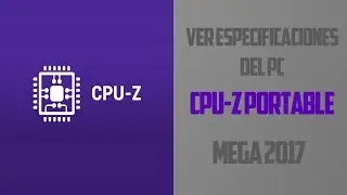 VIEW SPECIFICATIONS OF MY PC CPUZ PORTABLE MEGA 2017