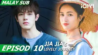 [BM SUB] Jiajia's Lovely Journey 何加加的桃花源 EP10 | He Derui, Sirui Huang | iQIYI Malaysia