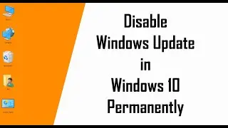 How To Stop Windows 10 From Automatically Downloading & Installing Updates