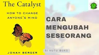 Rahasia Mengubah Pemikiran Orang Lain | The Catalyst