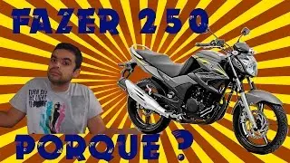 Moto - Fazer 250 - Prós e Contras / Consumo / Custo de Manutenção