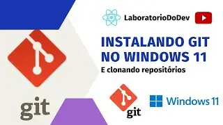 Instalando Git e clonando repositórios | Windows 11
