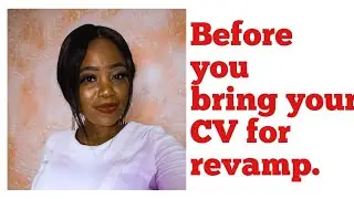 Things you need to know before you bring your CV for revamp | Cv revamper | South African YouTuber