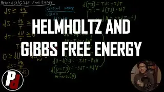 Helmholtz and Gibbs Free Energy | Physical Chemistry I | 046