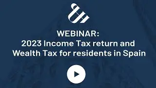 2023 Income Tax return and Wealth Tax for residents in Spain