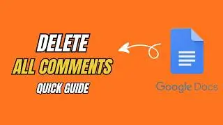How to Delete All Comments in Google Docs (2026) — Quick & Easy