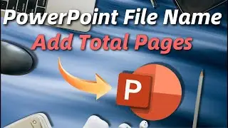 Add the total number of pages to the PowerPoint slide file name